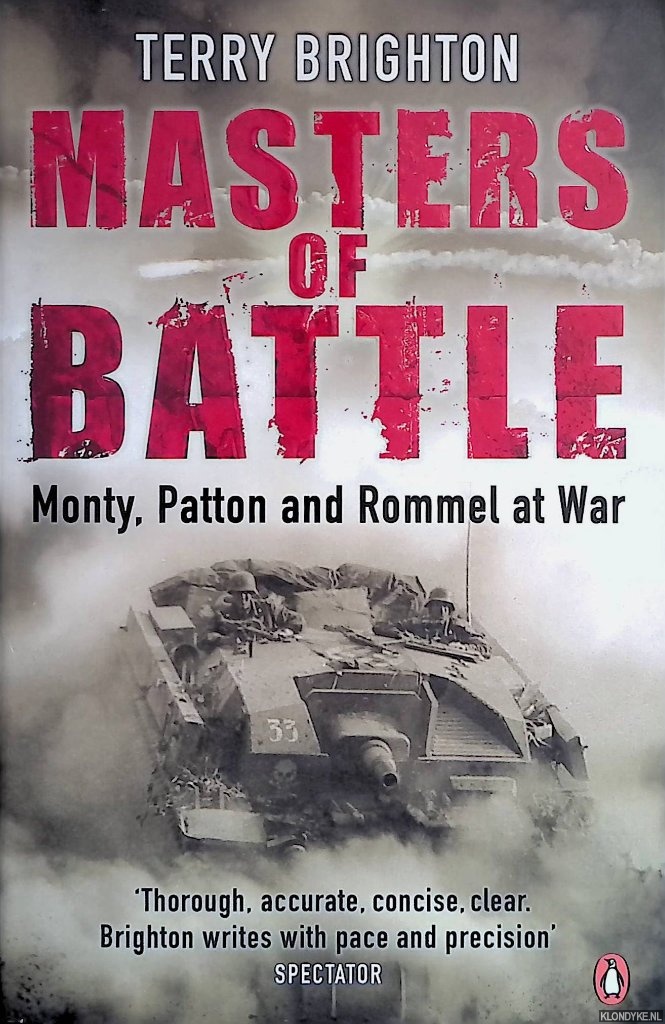 Brighton, Terry - Masters of Battle. Monty, Patton and Rommel at War