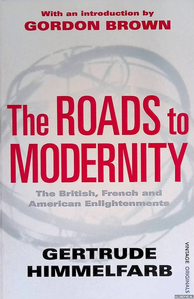 Himmelfarb, Gertrude - The Roads to Modernity: The British, French and American Enlightenments
