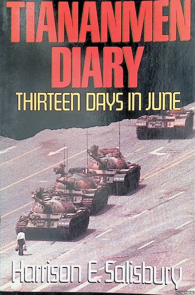 Salisbury, Harrison - Tiananmen Diary: Thirteen Days in June