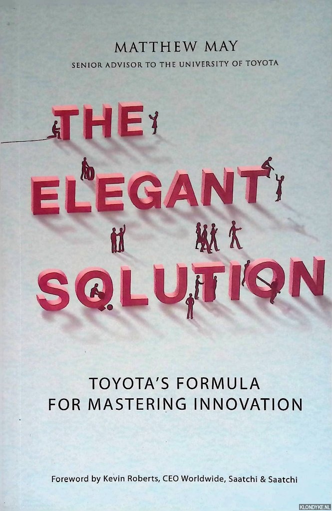 May, Matthew E. - Elegant Solution : Toyota's Formula for Mastering Innovation