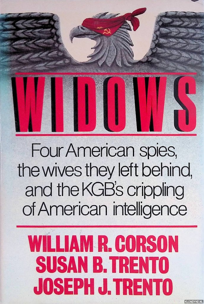 Corson, William R. - Widows. Four American Spies, the Wives They Left Behind, and the KGB's Crippling of American Intelligence