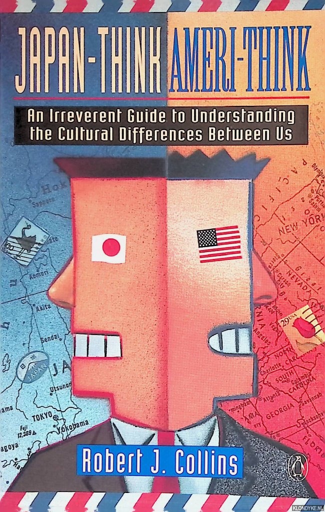 Collins, Robert J. - Japan-Think, Ameri-Think: An Irreverent Guide to Understanding the Cultural Differences Between Us
