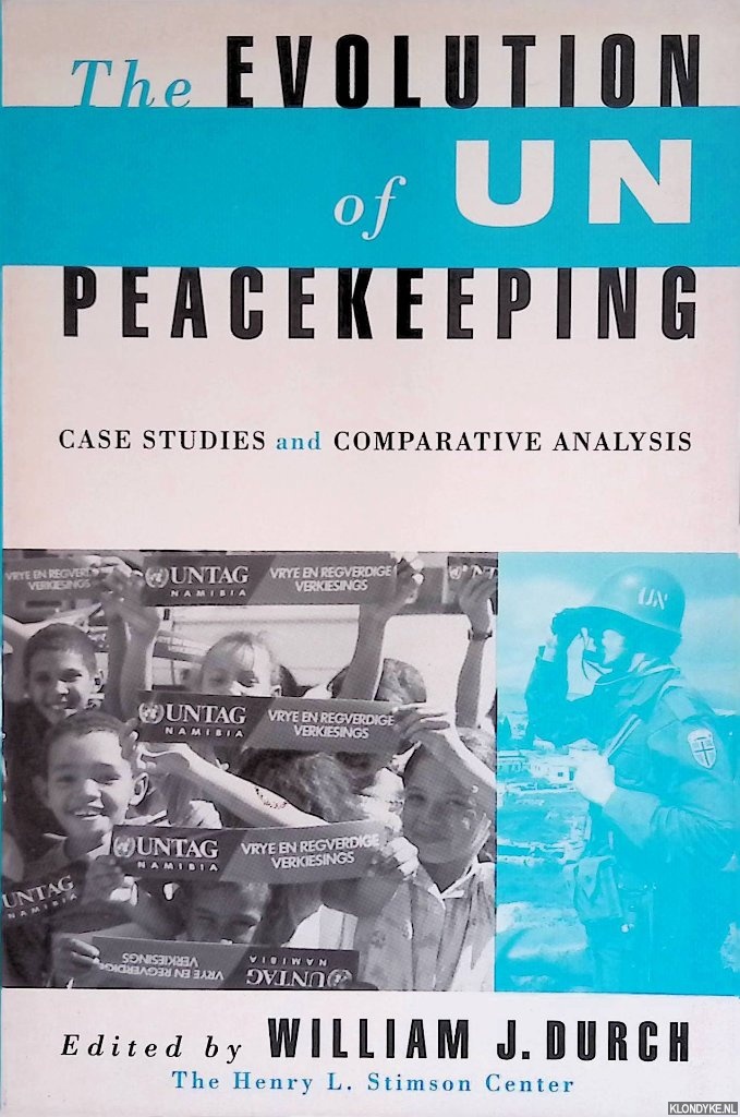 Durch, William J. - The Evolution of UN Peacekeeping: Case Studies and Comparative Analysis