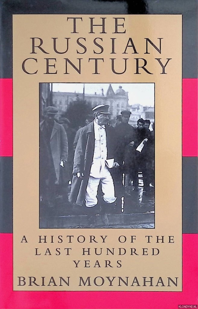 Moynahan, Brian - The Russian Century. A History of the Last Hundred Years