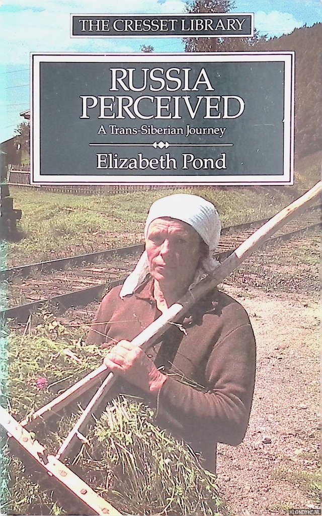 Pond, Elizabeth - Russia Perceived: A Trans-Siberian Journey