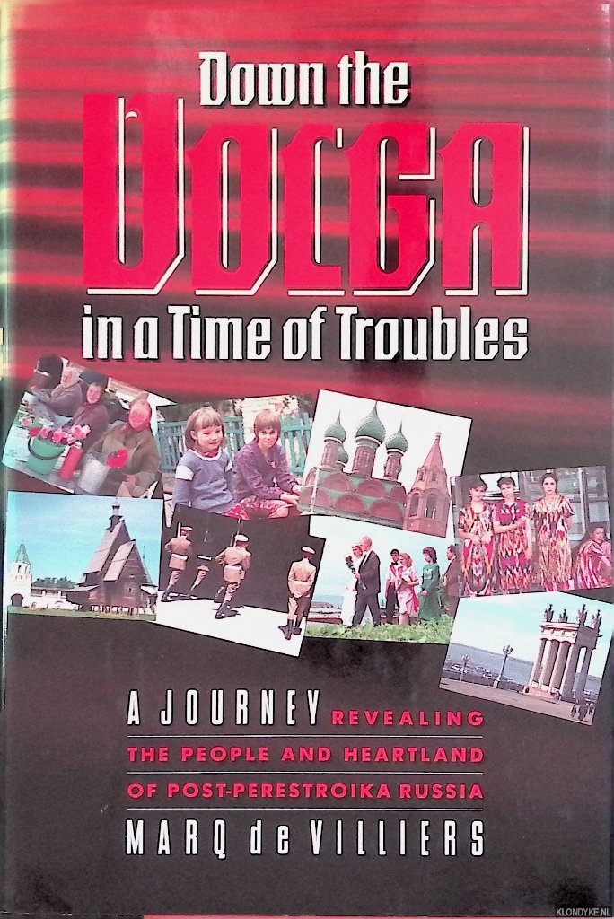 Villiers, Marq de - Down the Volga in a Time of Troubles