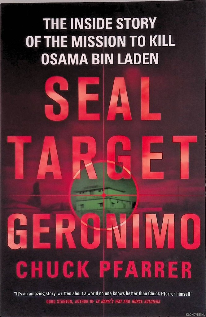 Pfarrer, Chuck - Seal Target Geronimo: The inside story of the mission to kill Osama Bin Laden
