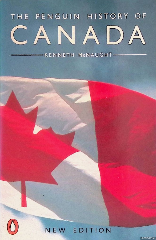 McNaught, Kenneth - Penguin History of Canada - new edition