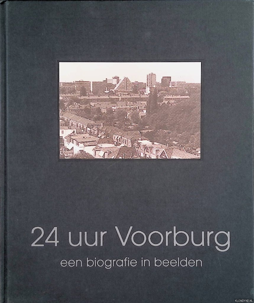 Eenhoorn, drs. H.B. - e.a. - 24 uur Voorburg. Een biografie in beelden. Licht en tijd