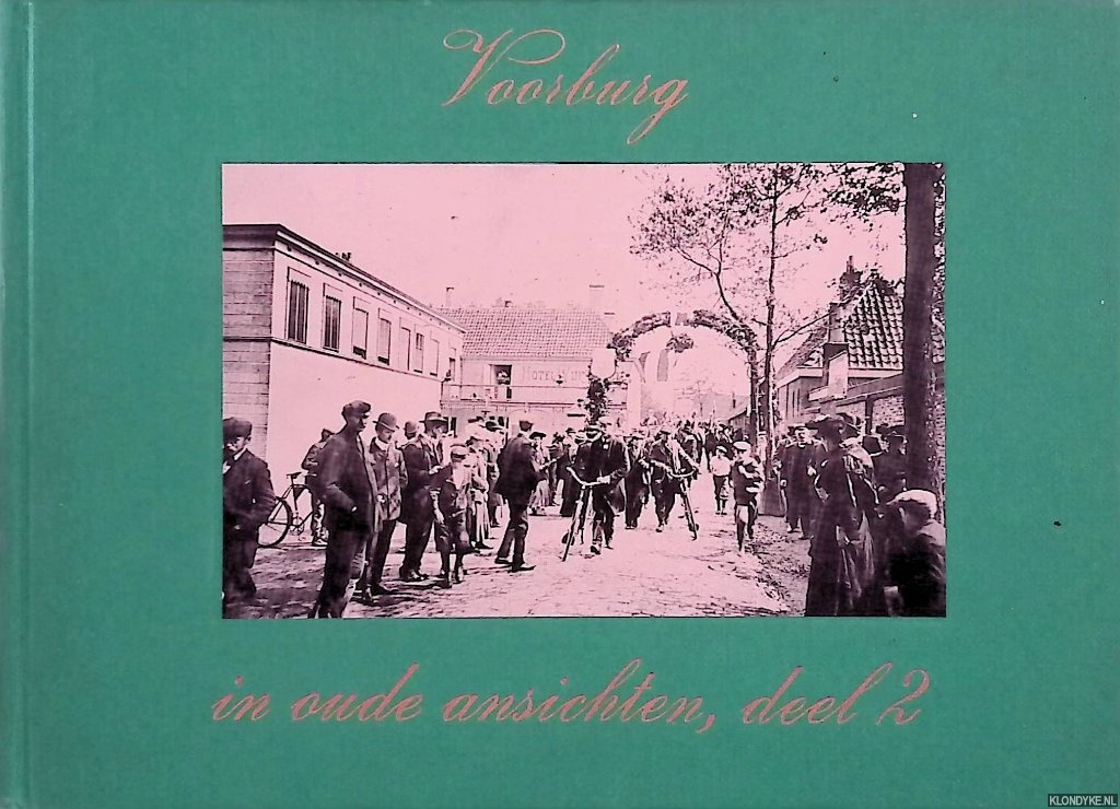 Voorhoeve, C.H. - Voorburg in oude ansichten, deel 2