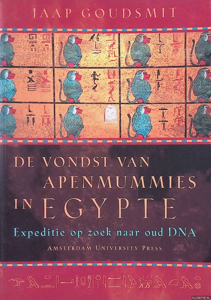 Goudsmit, Jaap - De vondst van apenmummies in Egypte. Expeditie op zoek naar oud DNA