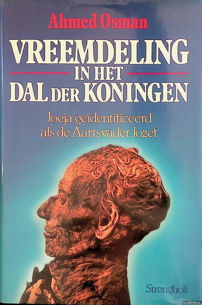 Osman, Ahmed - Vreemdeling in het dal der koningen. Joeja gedentificeerd als de aartsvader Jozef