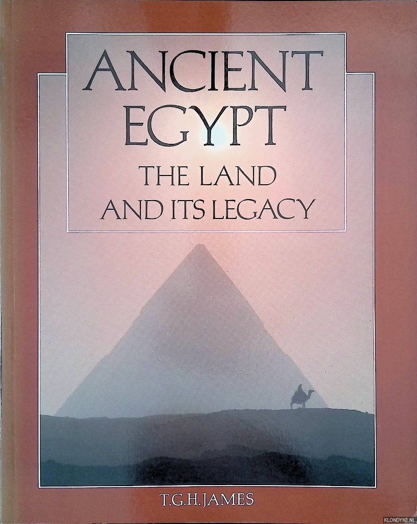 James, T.G.H. - Ancient Egypt. The Land and Its Legacy