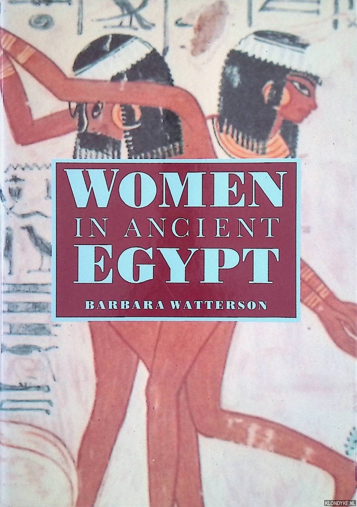 Watterson, Barbara - Women In Ancient Egypt
