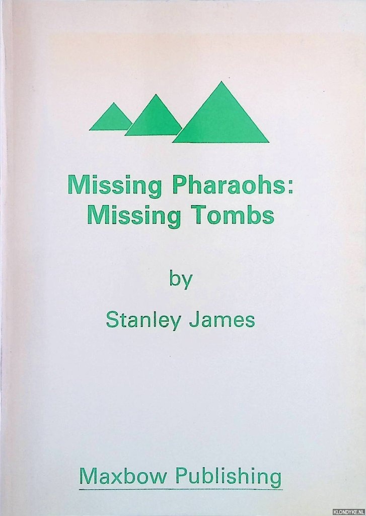 James, Stanley - Missing Pharaohs: Missing Tombs