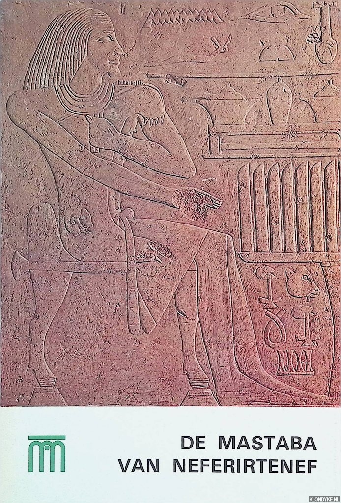 Walle, B. van de - De Mastaba van Neferirtenef
