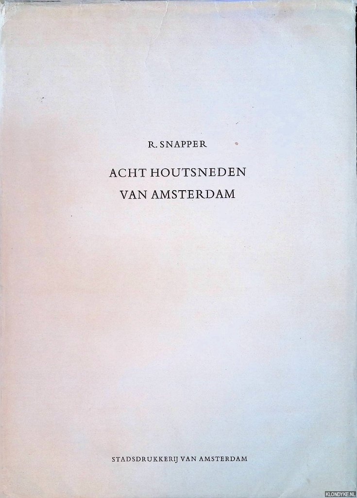 Snapper, R. - Acht houtsneden van Amsterdam