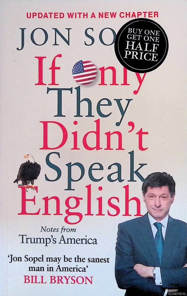 Sopel, Jon - If Only They Didn't Speak English. Notes From Trump's America