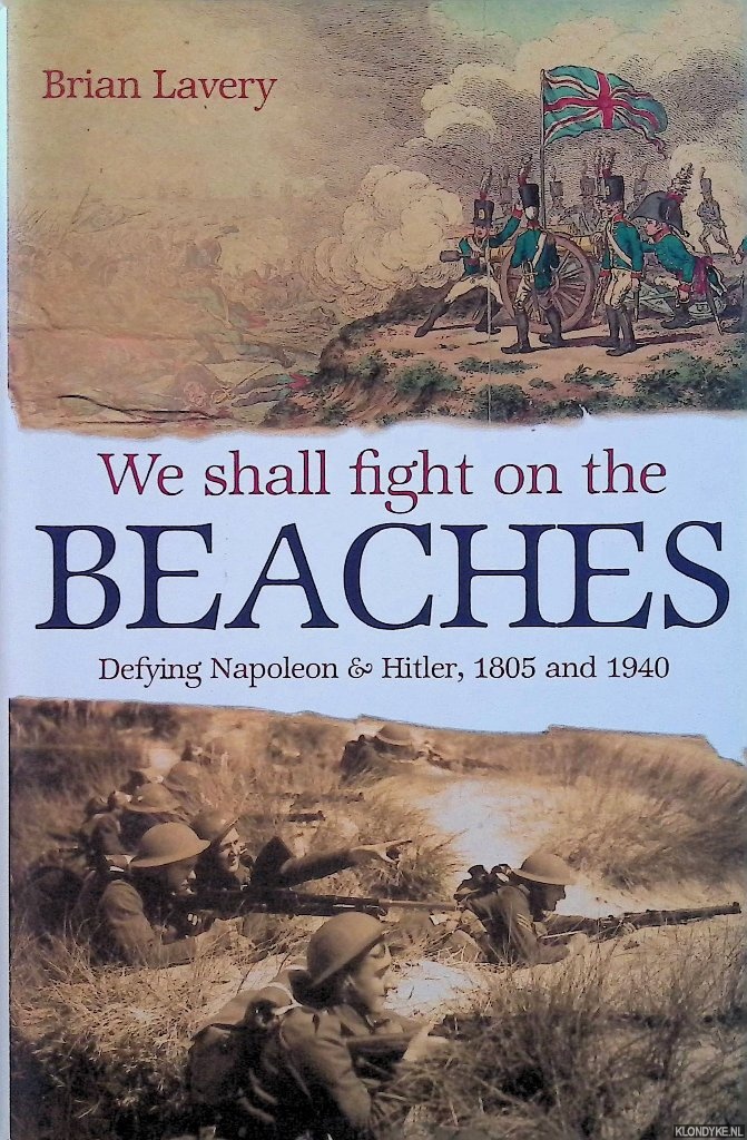 Lavery, Brian - We Shall Fight On The Beaches: Defying Napoleon and Hitler, 1805 and 1940