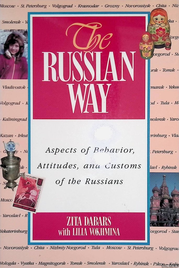 Dabars, Zita & Lilia Vokhmina - The Russian Way: Aspects of Behavior, Attitudes, and Customs of the Russians