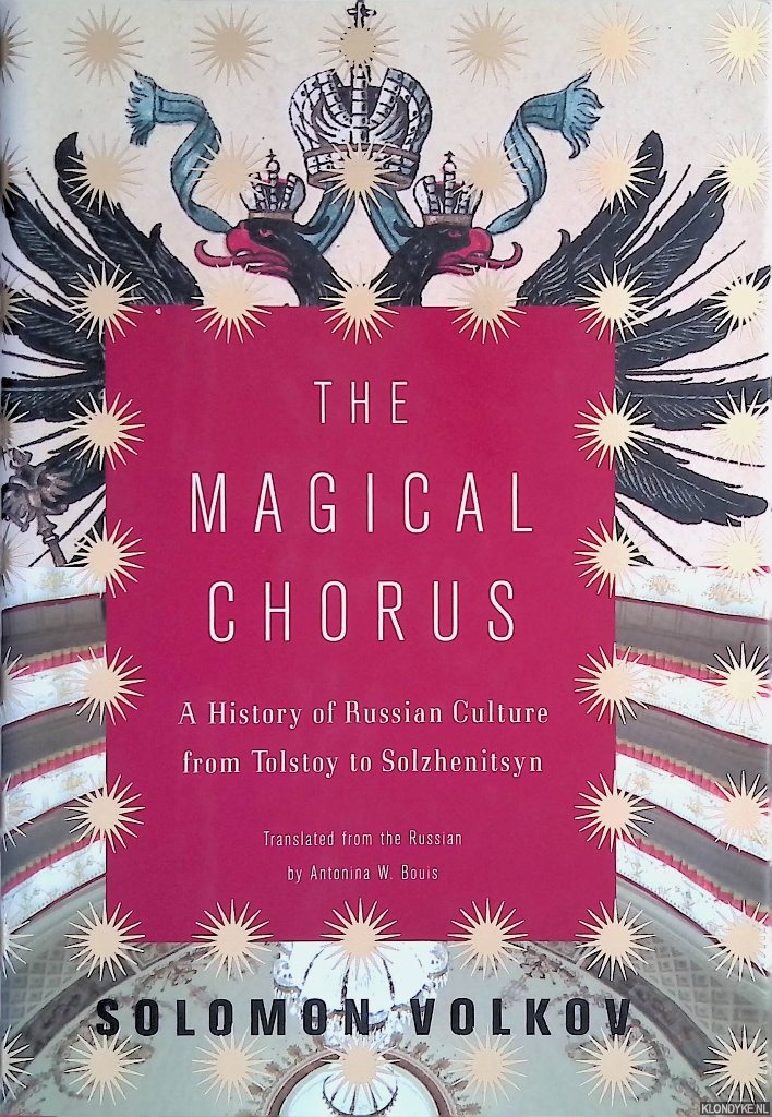 Volkov, Solomon - The Magical Chorus. A History of Russian Culture from Tolstoy to Solzhenitsyn