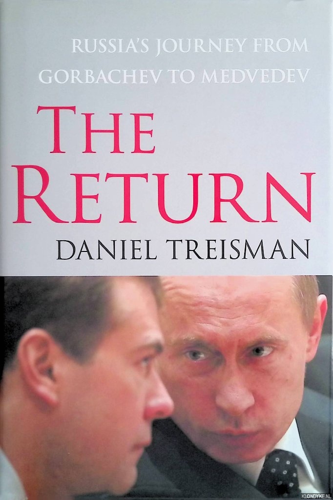 The Return: Russia's Journey from Gorbachev to Medvedev - Treisman, Daniel