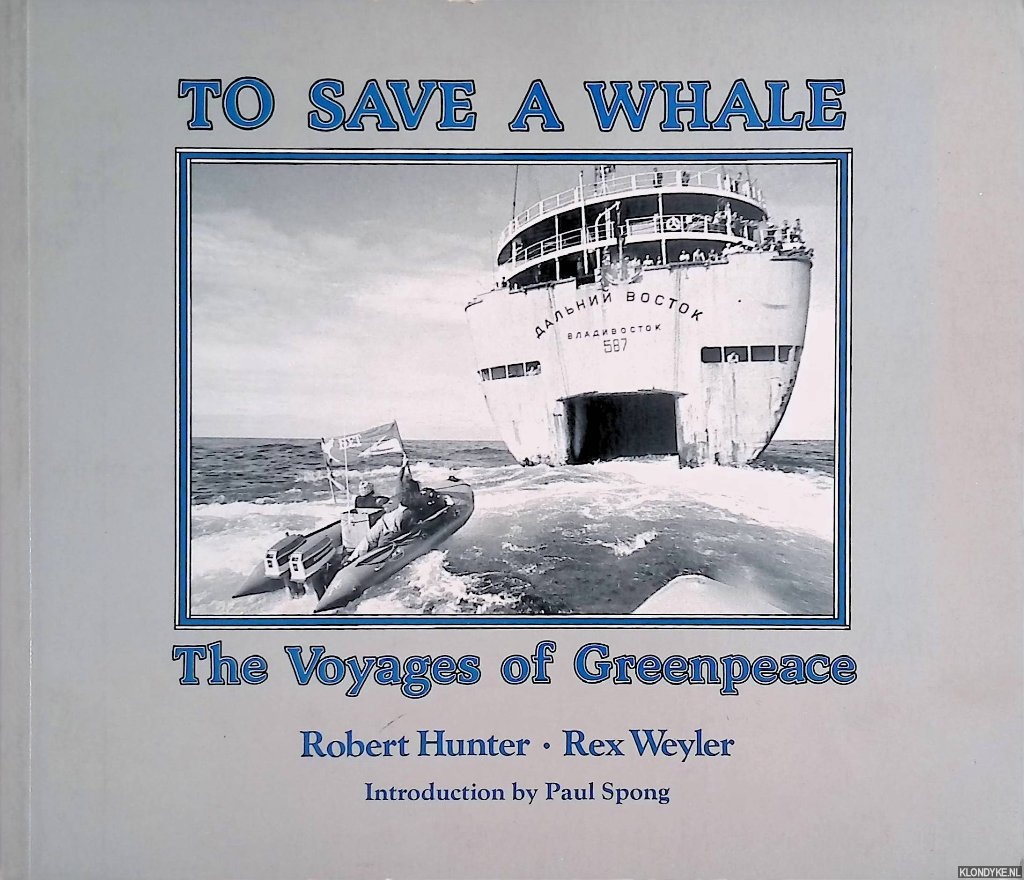 Hunter, Robert - To Save a Whale: The Voyages of Greenpeace