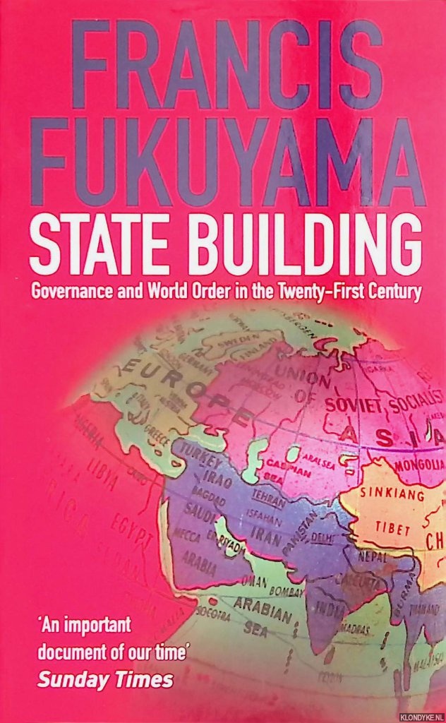 Fukuyama, Francis - State Building. Governance and World Order in the 21st Century