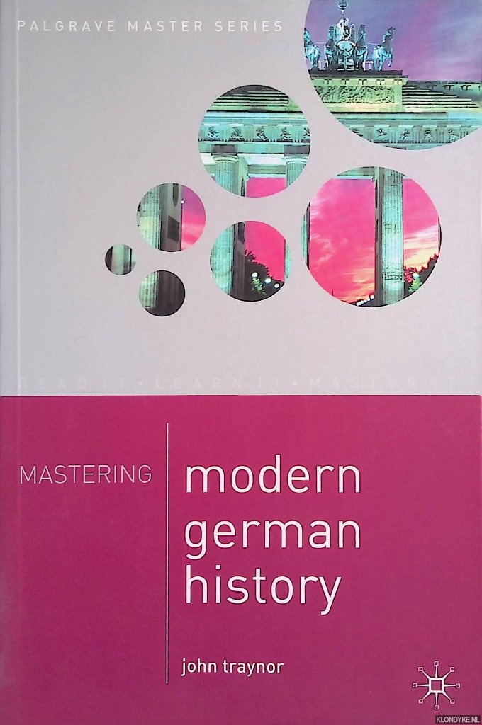Traynor, John - Mastering Modern German History