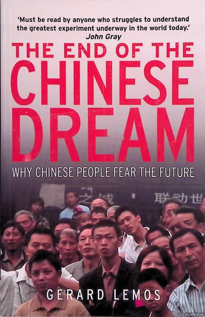 Lemos, Gerard - The End of the Chinese Dream: Why Chinese People Fear the Future