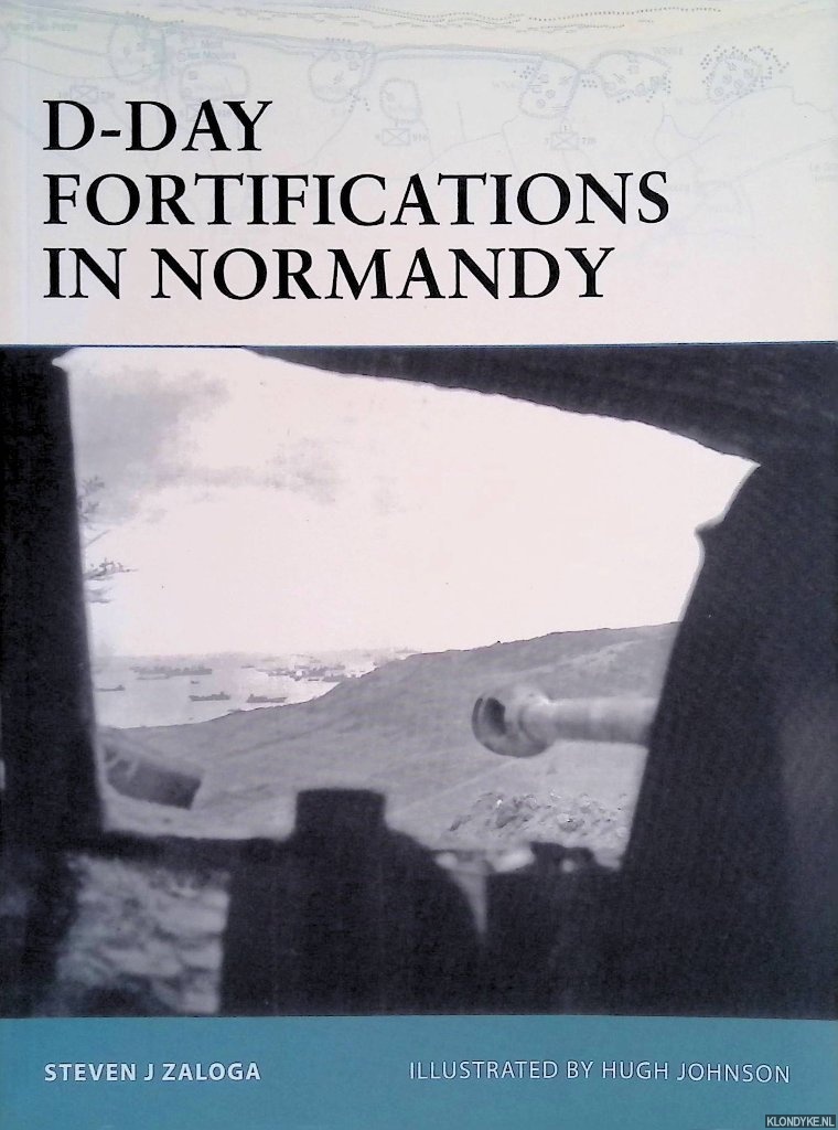 D-Day Fortifications in Normandy - Zaloga, Steven J.