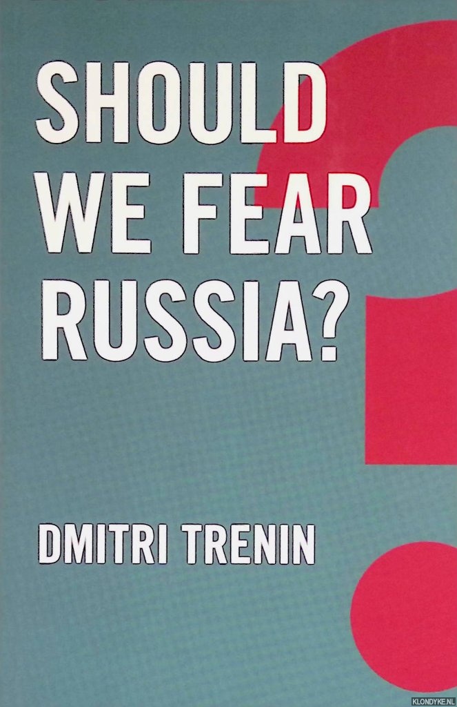 Trenin, Dmitri - Should We Fear Russia?