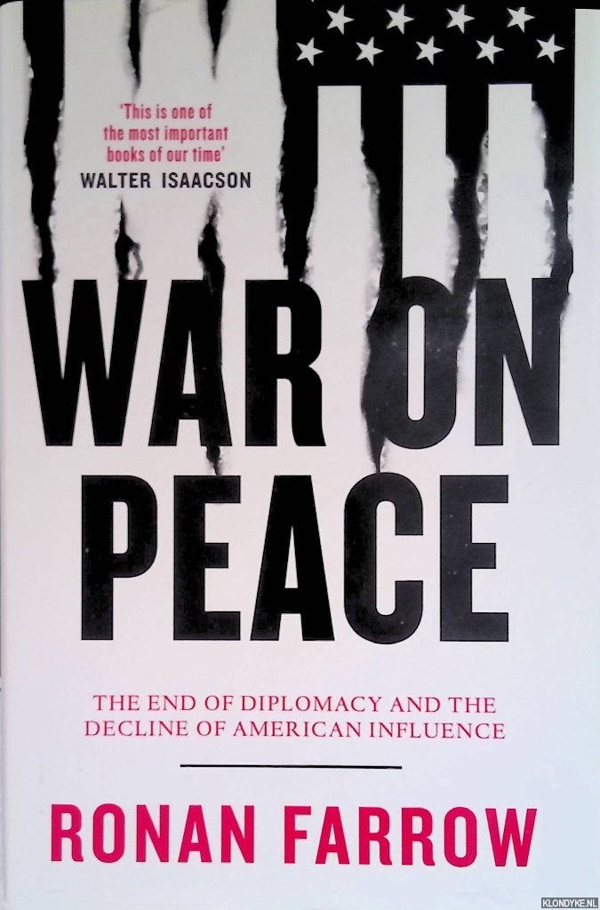 Farrow, Ronan - War on Peace: The End of Diplomacy and the Decline of American Influence