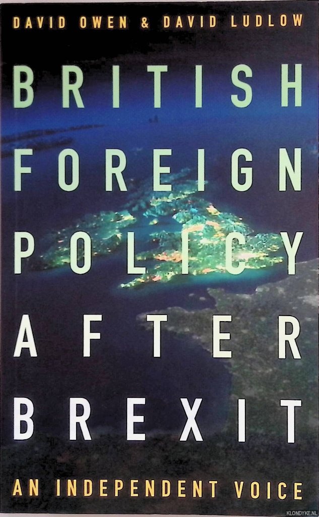 Owen, David & David Ludlow - British Foreign Policy After Brexit