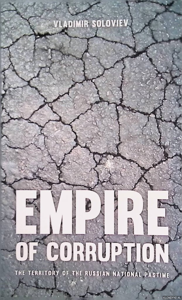 Soloviev, Vladimir - Empire of Corruption. The Russian National Pastime