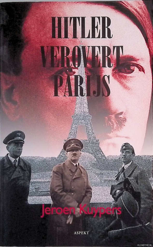 Kuypers, Jeroen - Hitler verovert Parijs