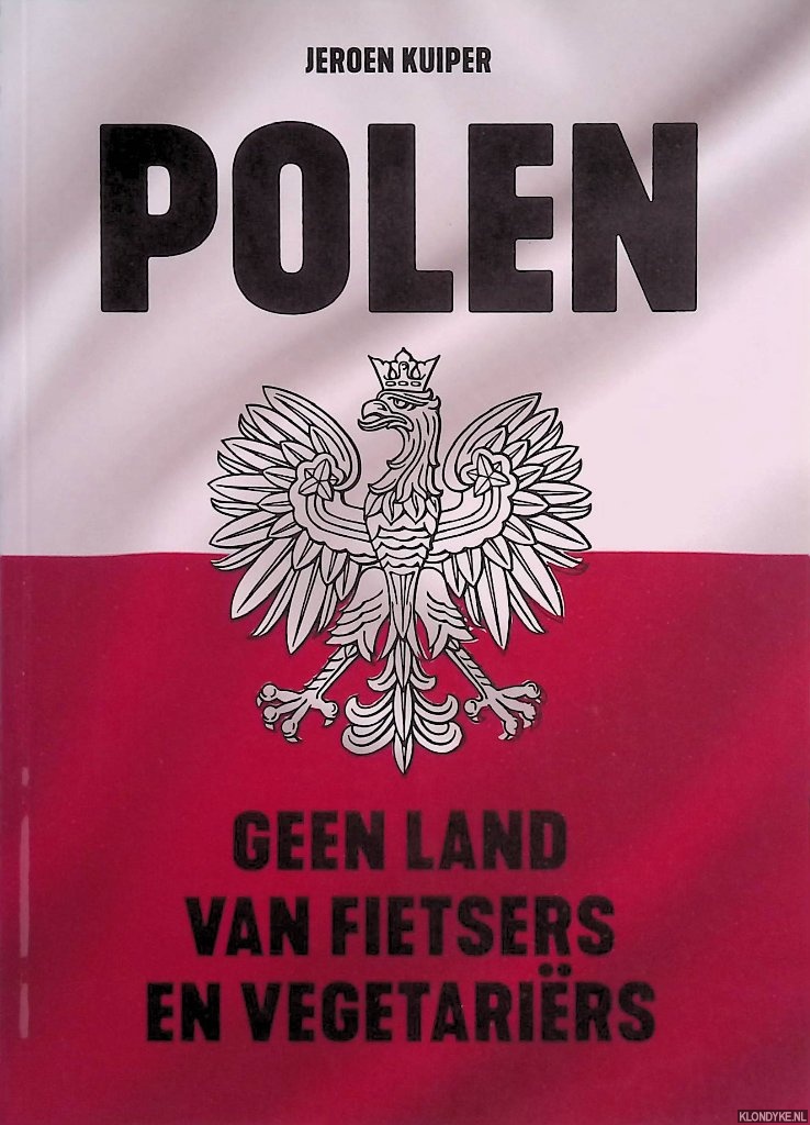 Kuiper, Jeroen - Polen. Geen land van fietsers en vegetarirs
