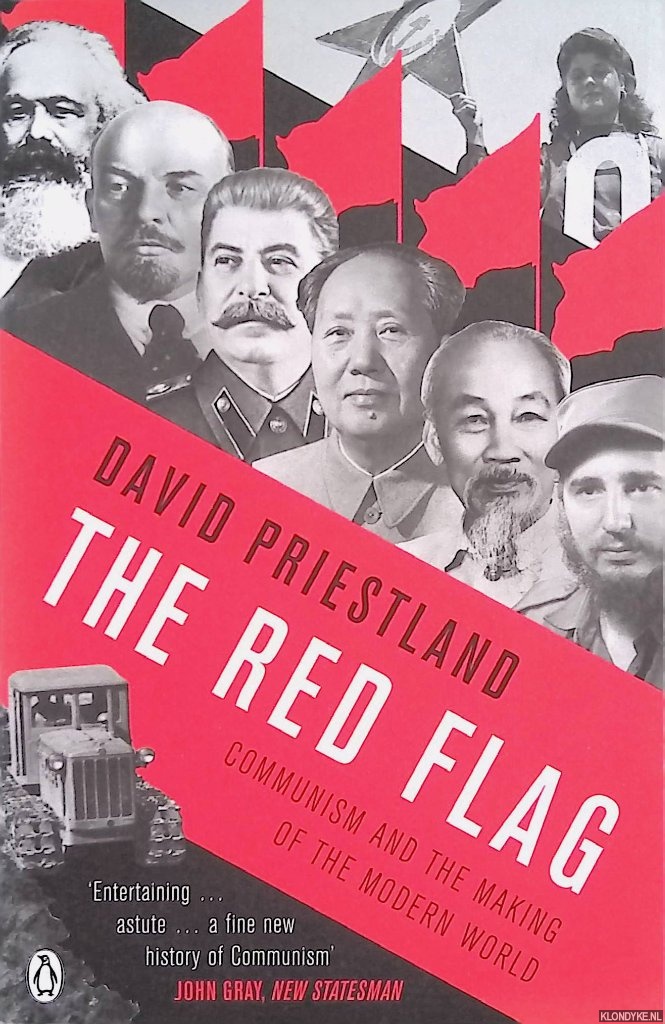 Priestland, David - The Red Flag: Communism and the Making of the Modern World