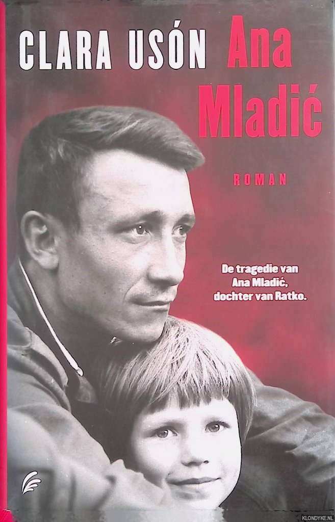 Usn, Clara - Ana Mladic. De Tragedie van Ana Mladic, Dochter van Ratko. Roman