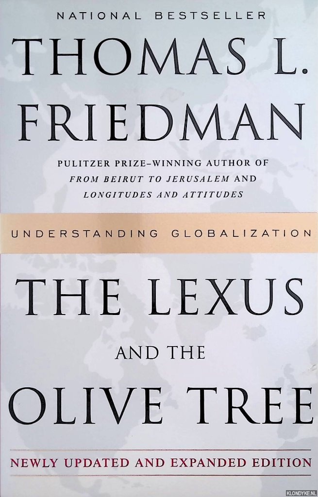 Friedman, Thomas L. - The Lexus and the Olive Tree: Understanding Globalization