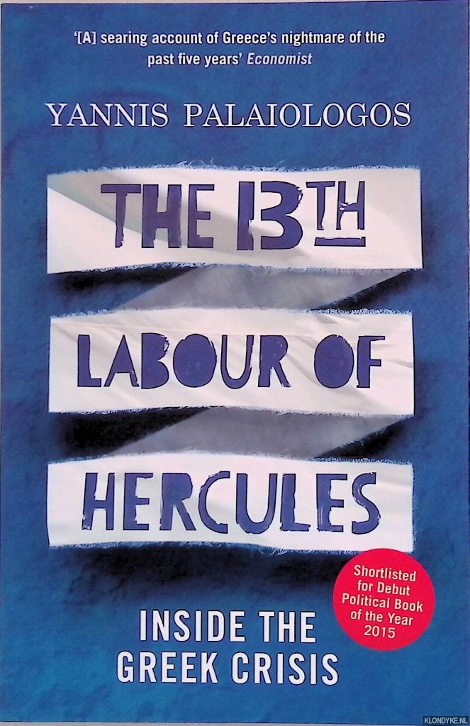 Palaiologos, Yannis - The 13th Labour of Hercules: Inside the Greek Crisis