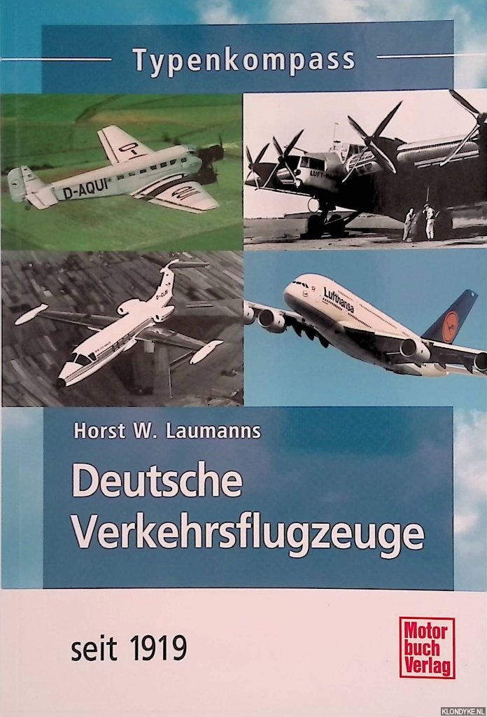 Laumanns, Horst W. - Typenkompass: Deutsche Verkehrsflugzeuge: seit 1919