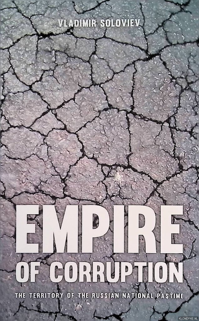 Soloviev, Vladimir - Empire of Corruption. The Russian National Pastime