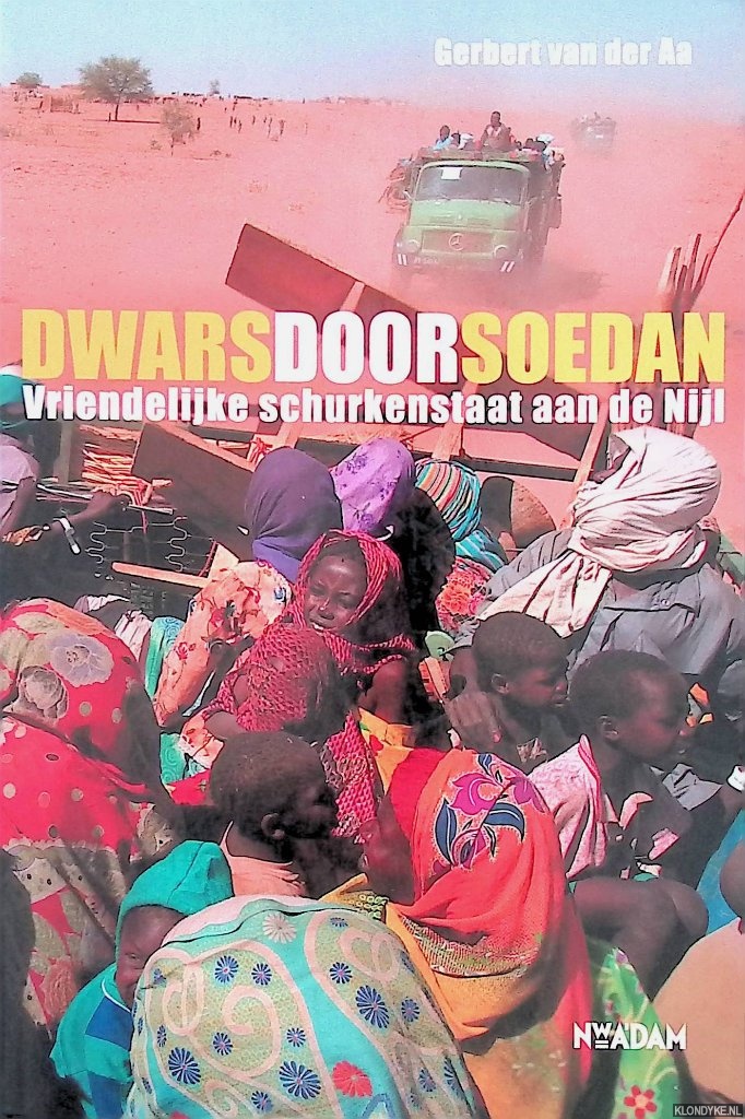 Aa, G. van der - Dwars door de Soedan. Vriendelijke schurkenstaat aan de Nijl