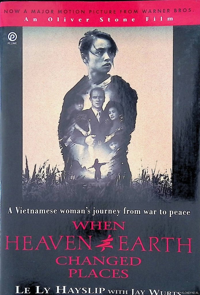 Hayslip, Le Ly & Jay Wurts - When heaven and earth changed places, A Vietnamese woman's journey from war to piece