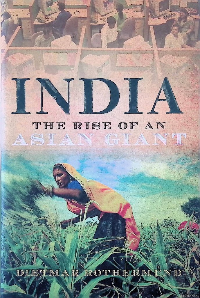 Rothermund, Dietmar - India. The Rise of an Asian Giant