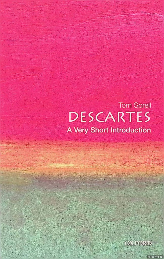 Sorell, Tom - Descartes. A Very Short Introduction