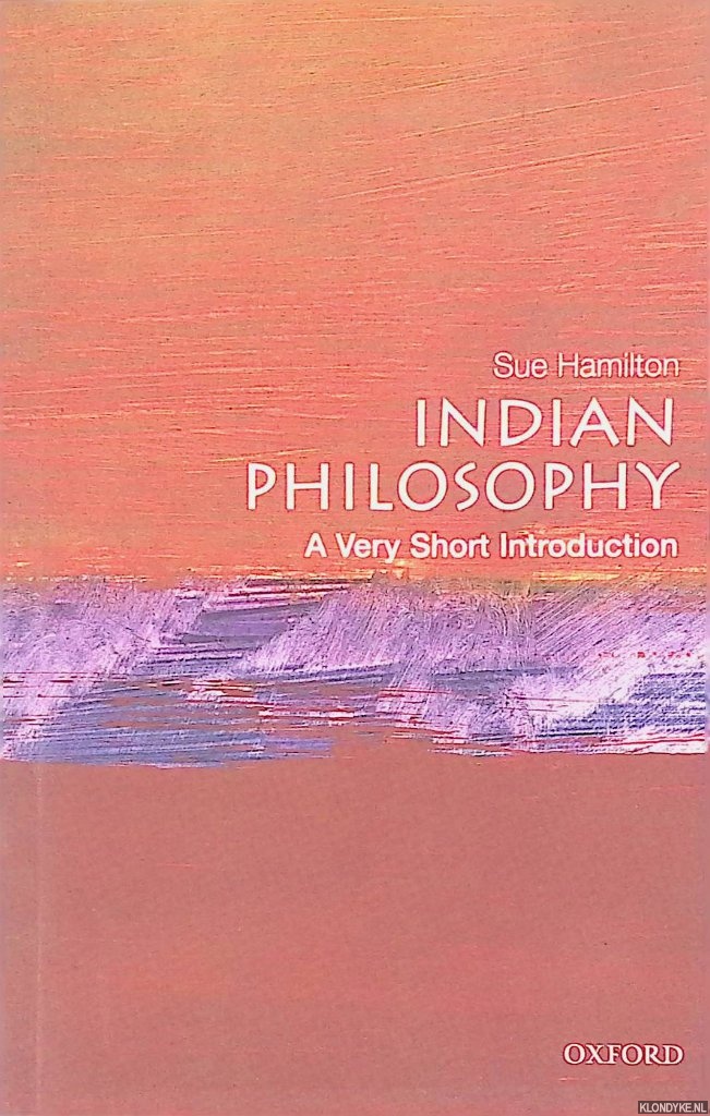 Hamilton, Sue - Indian Philosophy. A Very Short Introduction