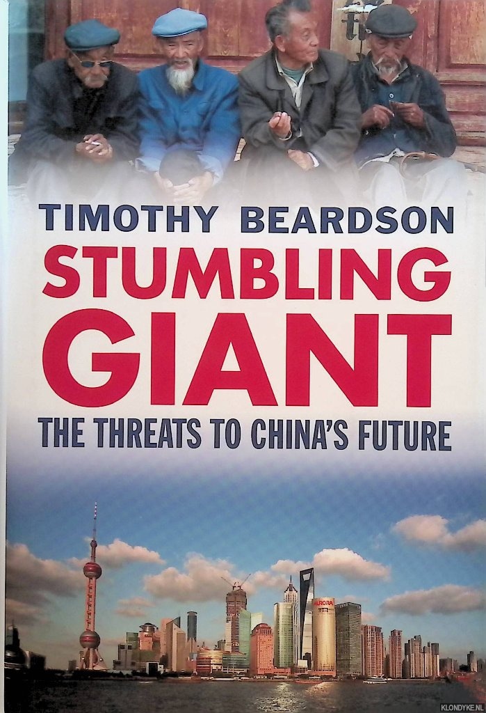 Beardson, Timothy - Stumbling Giant: The Threats to China's Future