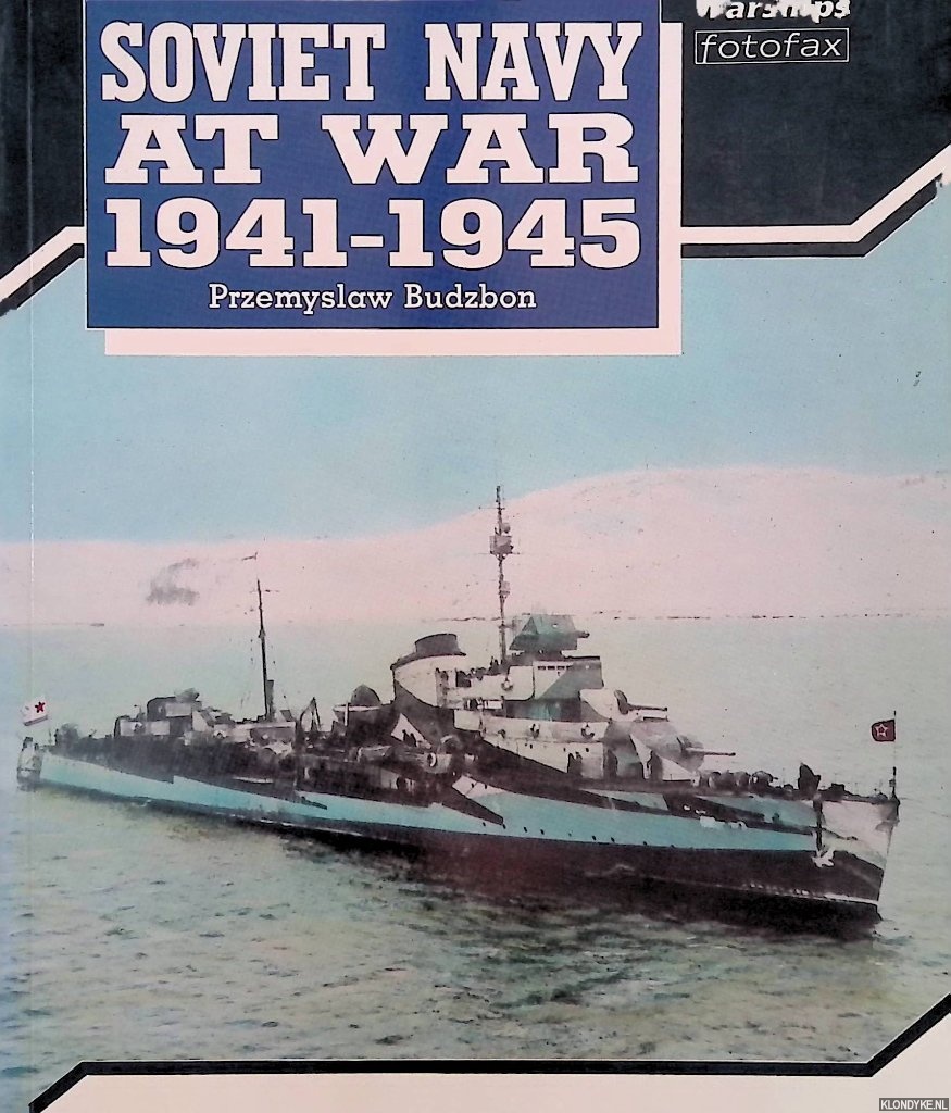 Budzbon, Przemyslaw - Soviet Navy at War 1941-1945